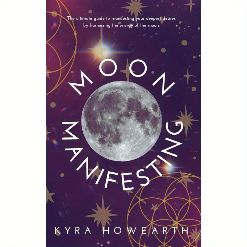 Moon Manifesting – Harness Lunar Power to Align Your Dreams & Desires