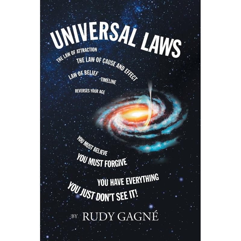 Universal Laws: The Law of Attraction, Cause and Effect, Belief, Forgiveness, and More