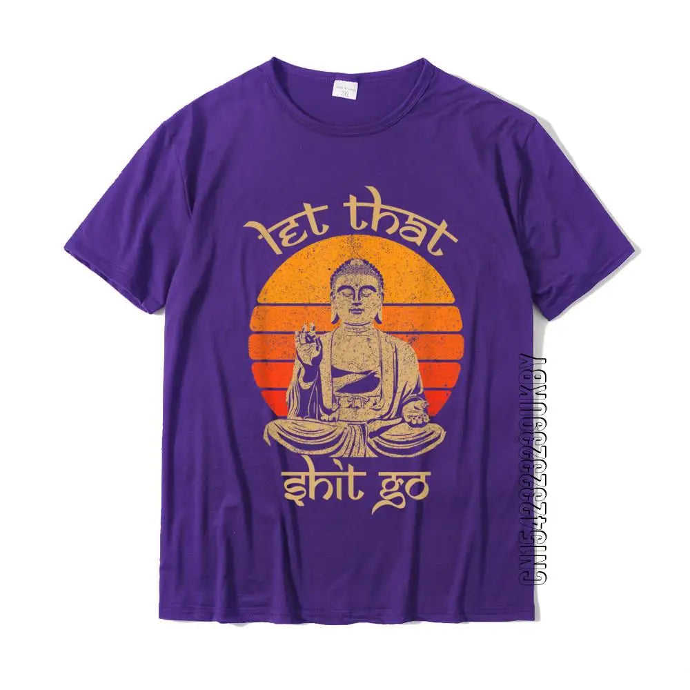 “Let That Sh*t Go” Buddha T-Shirt – Chill Vibes & Spiritual Sass