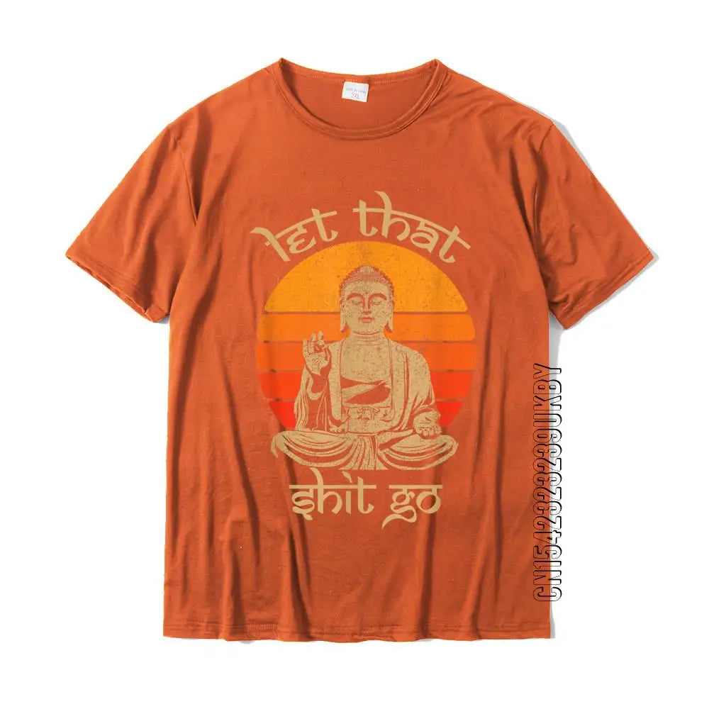 “Let That Sh*t Go” Buddha T-Shirt – Chill Vibes & Spiritual Sass
