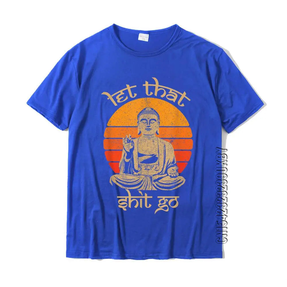 “Let That Sh*t Go” Buddha T-Shirt – Chill Vibes & Spiritual Sass
