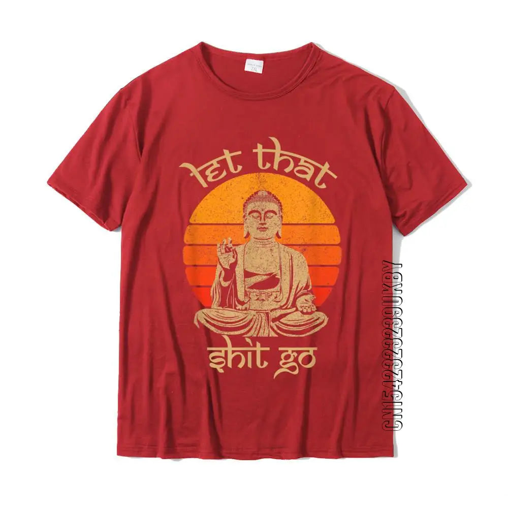 “Let That Sh*t Go” Buddha T-Shirt – Chill Vibes & Spiritual Sass