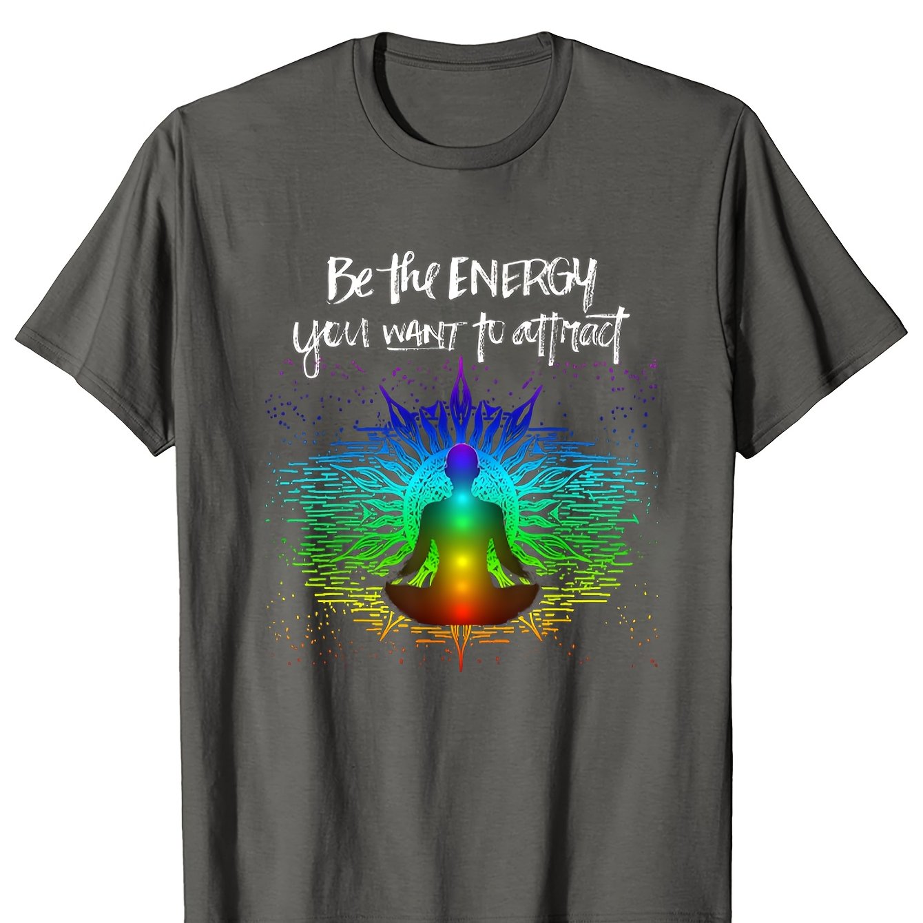 Chakra Meditation "Be the Energy You Want to Attract" T-Shirt – Vibrate Higher in Style