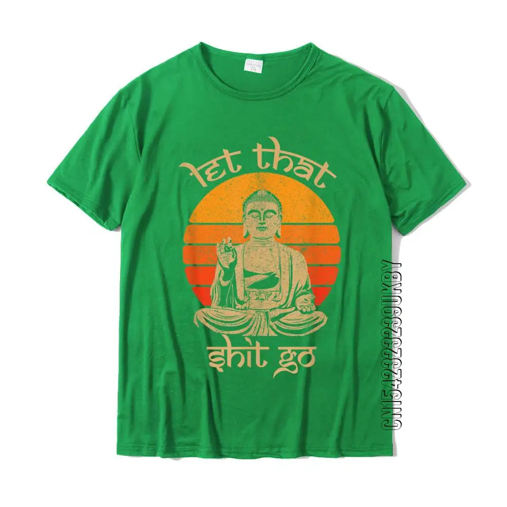 “Let That Sh*t Go” Buddha T-Shirt – Chill Vibes & Spiritual Sass