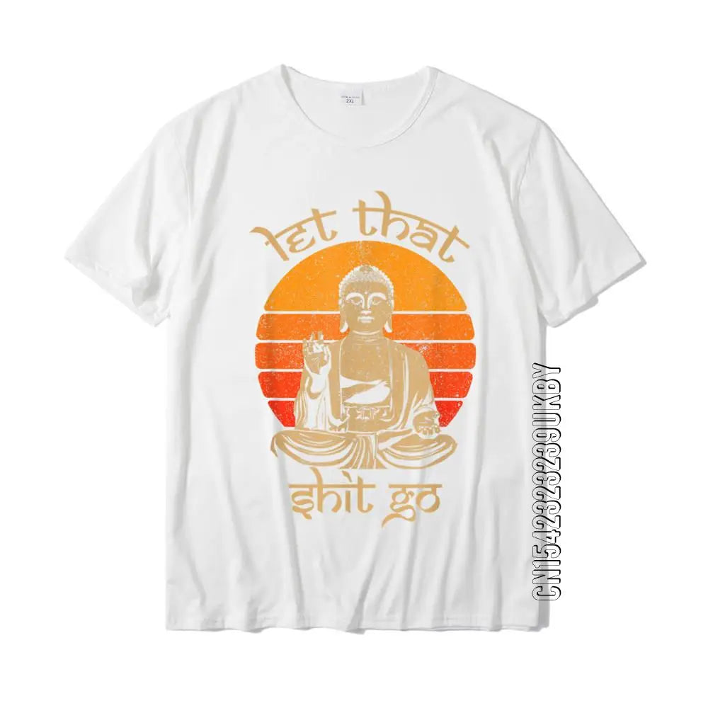 “Let That Sh*t Go” Buddha T-Shirt – Chill Vibes & Spiritual Sass
