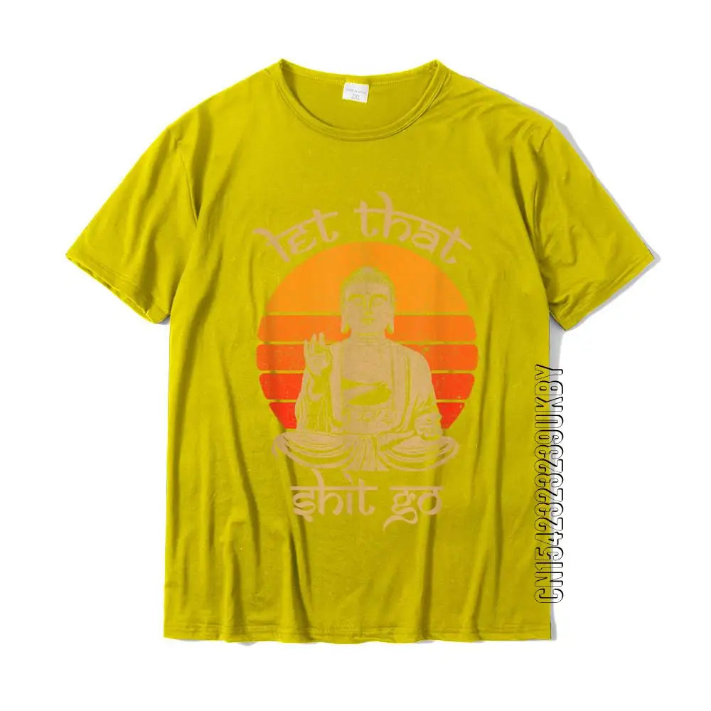 “Let That Sh*t Go” Buddha T-Shirt – Chill Vibes & Spiritual Sass