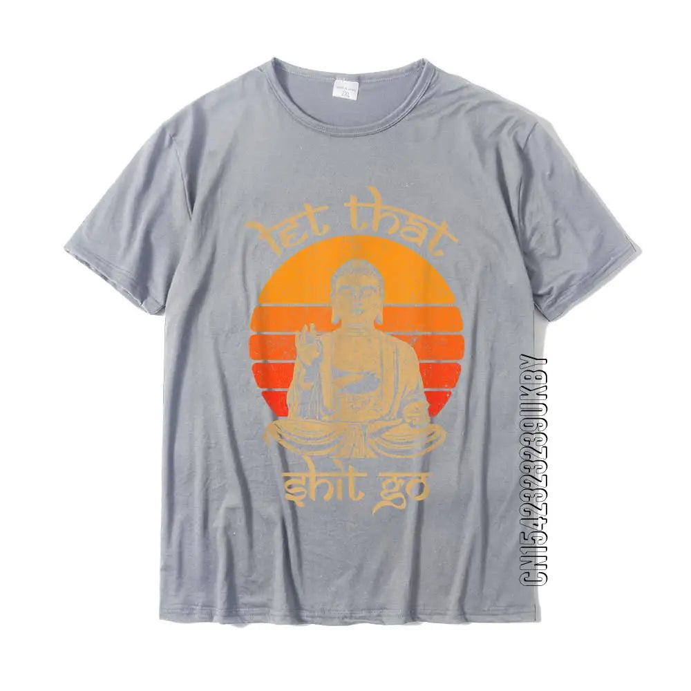 “Let That Sh*t Go” Buddha T-Shirt – Chill Vibes & Spiritual Sass