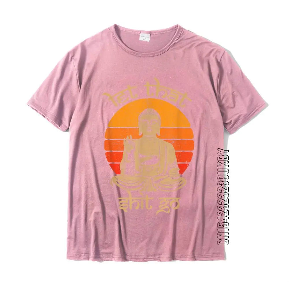 “Let That Sh*t Go” Buddha T-Shirt – Chill Vibes & Spiritual Sass
