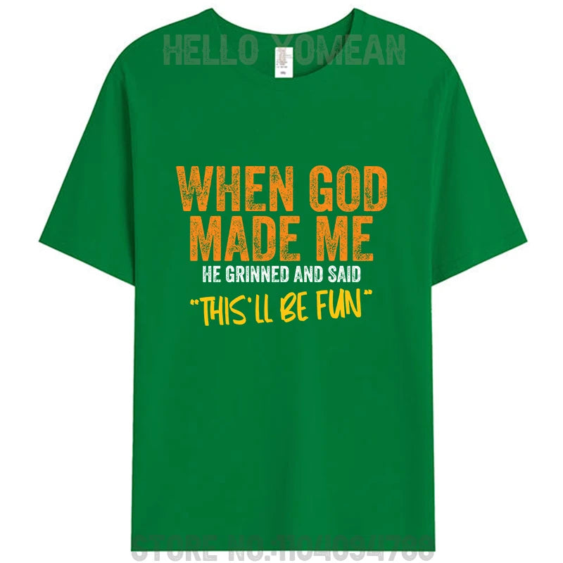 "When God Made Me He Grinned and Said 'This’ll Be Fun'" T-Shirt – Faith with Humor