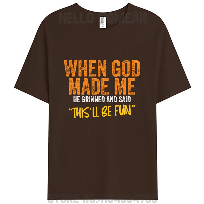 "When God Made Me He Grinned and Said 'This’ll Be Fun'" T-Shirt – Faith with Humor