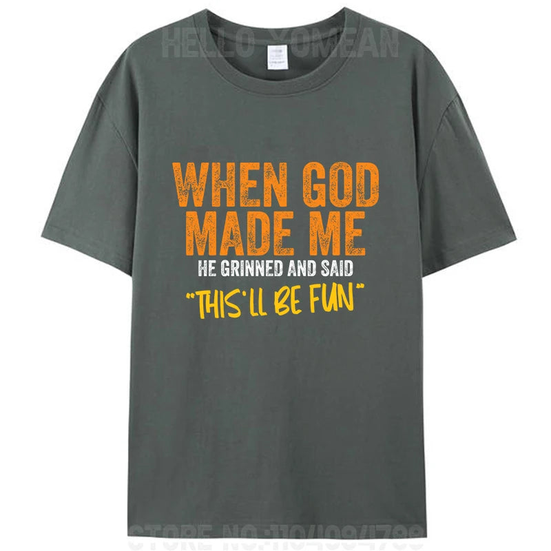"When God Made Me He Grinned and Said 'This’ll Be Fun'" T-Shirt – Faith with Humor